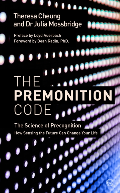 The Premonition Code : The Science of Precognition, How Sensing the Future Can Change Your Life, Paperback / softback Book