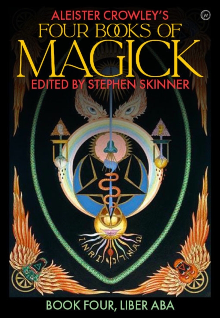 Aleister Crowley's Four Books <br>of Magick : Liber ABA, Hardback Book