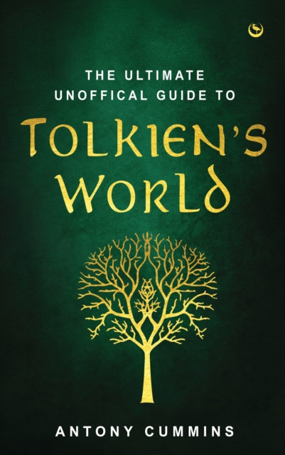 The Ultimate Unofficial Guide to Tolkien's World, Hardback Book