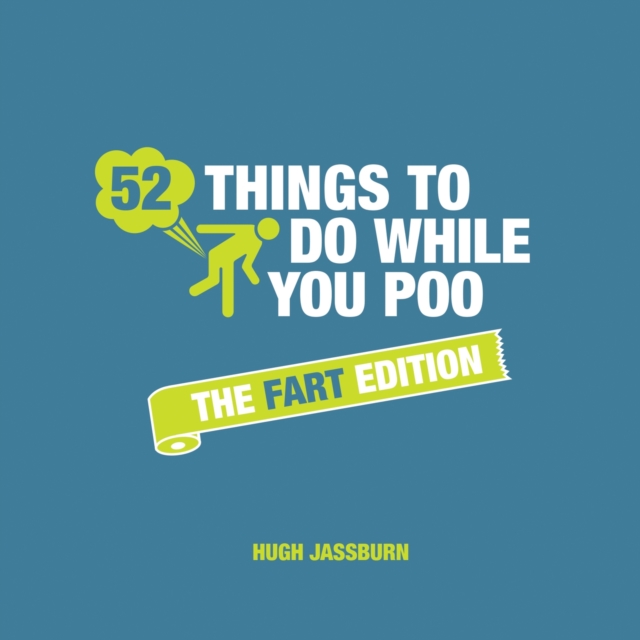 52 Things to Do While You Poo : The Fart Edition, Hardback Book