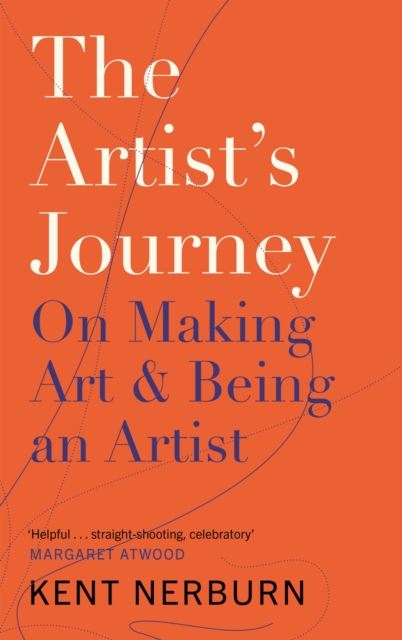 The Artist's Journey : On Making Art & Being an Artist, Paperback / softback Book