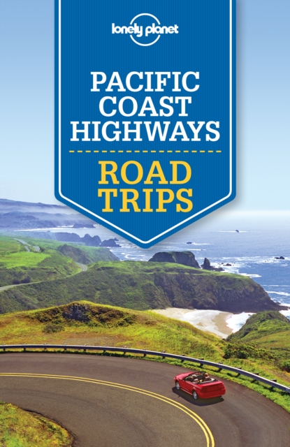 Lonely Planet Pacific Coast Highways Road Trips, EPUB eBook