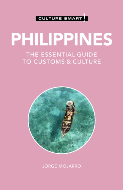 Philippines - Culture Smart! : The Essential Guide to Customs &amp; Culture, EPUB eBook