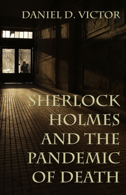 Sherlock Holmes and The Pandemic of Death, Paperback / softback Book