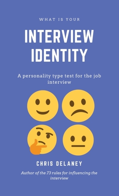 What Is Your Interview Identity : A personality type test for the job interview, Hardback Book