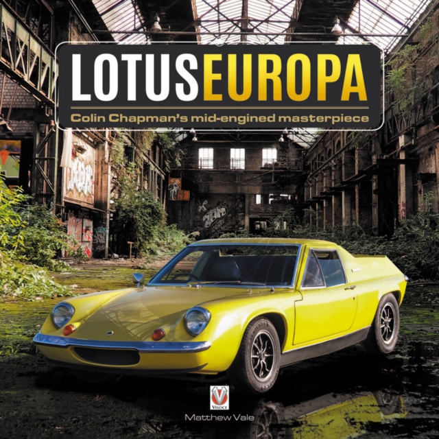 Lotus Europa - Colin Chapman's mid-engined masterpiece, Hardback Book