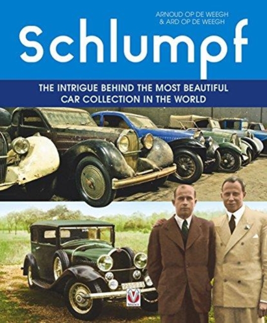 Schlumpf - The intrigue behind the most beautiful car collection in the world, Hardback Book