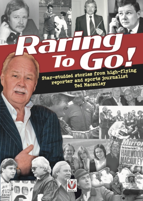Raring to Go! : Star-studded stories from high-flying reporter and sports journalist Ted Macauley, EPUB eBook