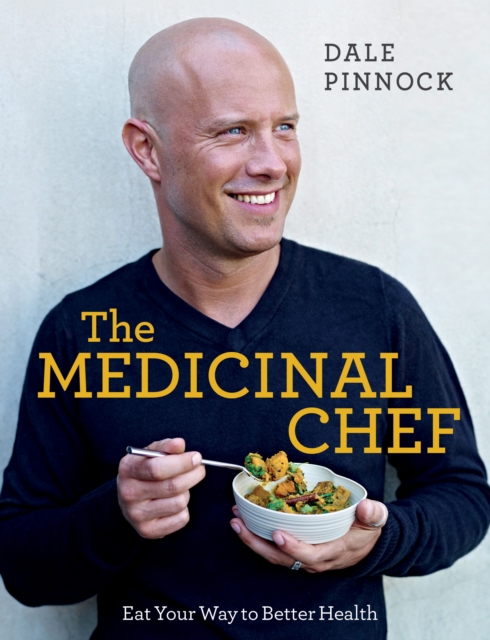 The Medicinal Chef: The Nutrition Bible : An A-Z of Ailments and Medicinal Foods, EPUB eBook