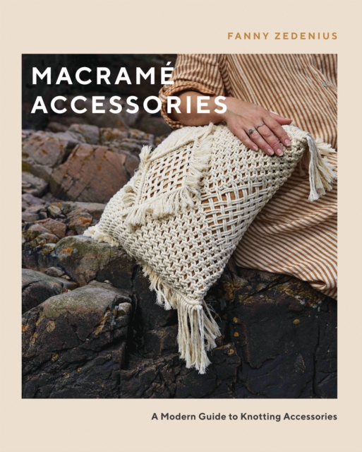 Macrame Accessories : A Modern Guide to Knotting Accessories, EPUB eBook
