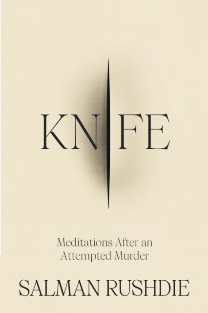 Knife : Meditations After an Attempted Murder, Hardback Book