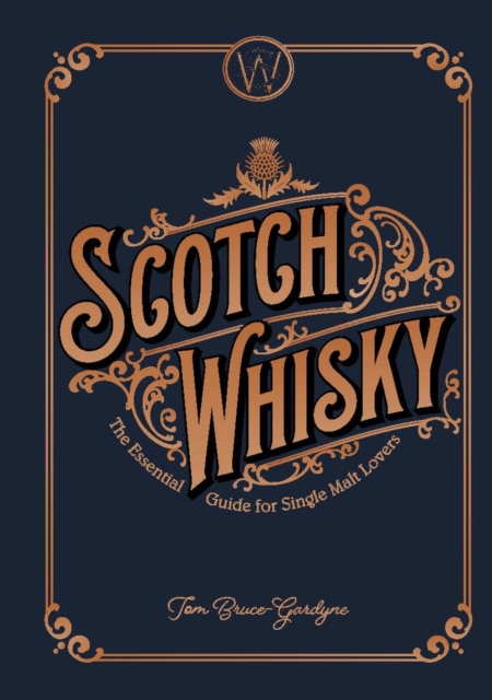 Scotch Whisky : The Essential Guide for Single Malt Lovers, Hardback Book