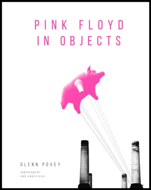 Pink Floyd in Objects, Hardback Book