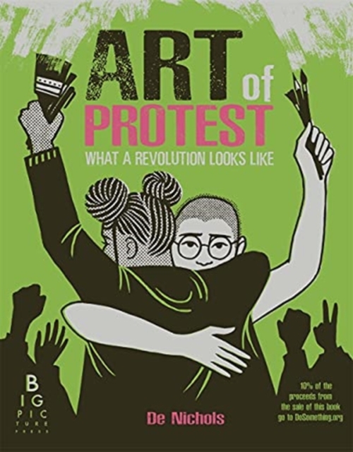 Art of Protest : What a Revolution Looks Like, Hardback Book