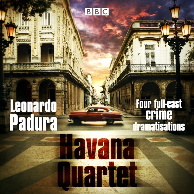 The Havana Quartet : Four full-cast crime dramatisations, eAudiobook MP3 eaudioBook