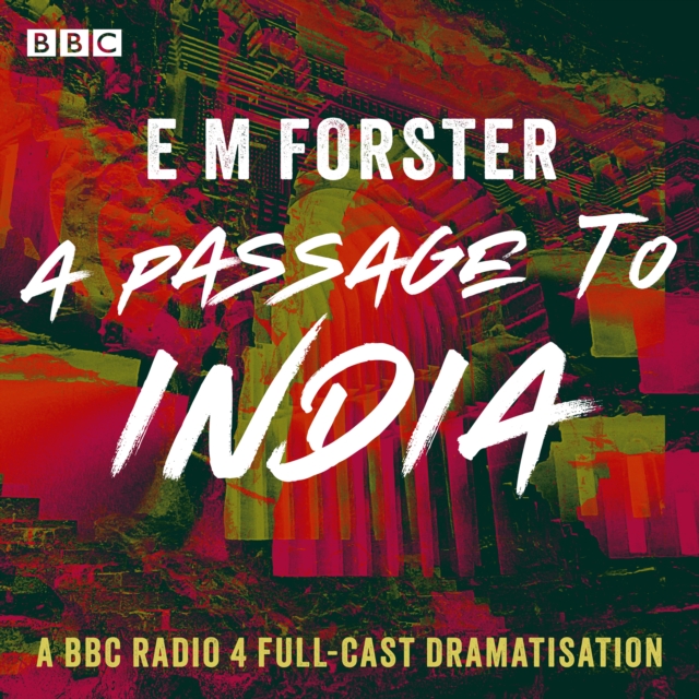 A Passage to India : A BBC Radio 4 full-cast dramatisation, eAudiobook MP3 eaudioBook