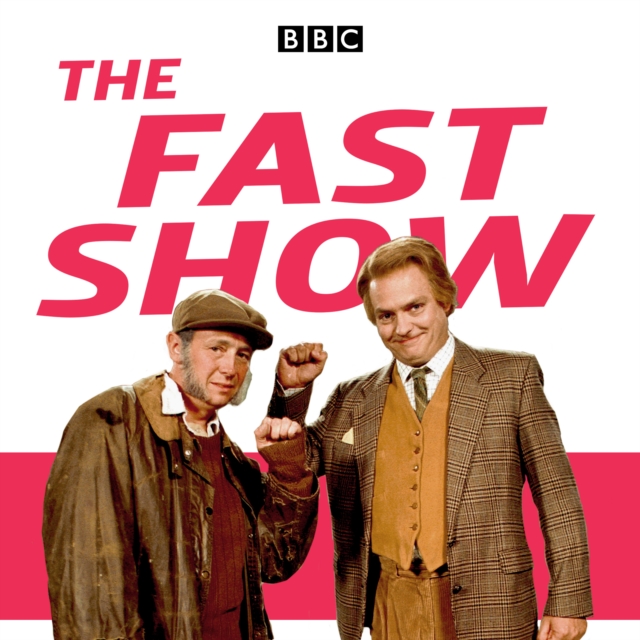 The Fast Show : Sketches from series 1 - 3 of the hit TV show and The Fast Show Live, eAudiobook MP3 eaudioBook