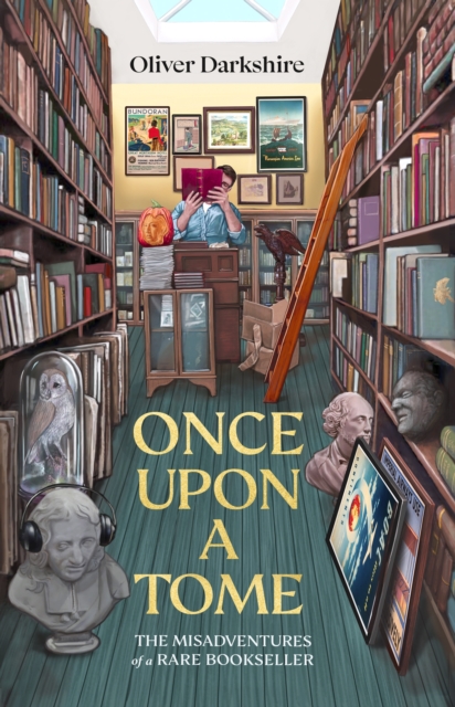 Once Upon a Tome : The misadventures of a rare bookseller, Hardback Book