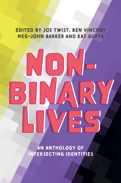 Non-Binary Lives : An Anthology of Intersecting Identities, EPUB eBook