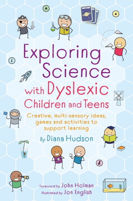 Exploring Science with Dyslexic Children and Teens : Creative, multi-sensory ideas, games and activities to support learning, EPUB eBook