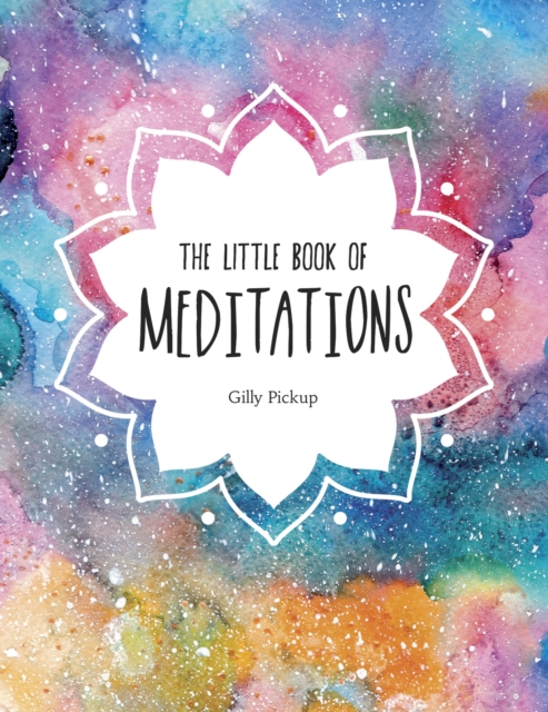 The Little Book of Meditations : A Beginner's Guide to Finding Inner Peace, EPUB eBook
