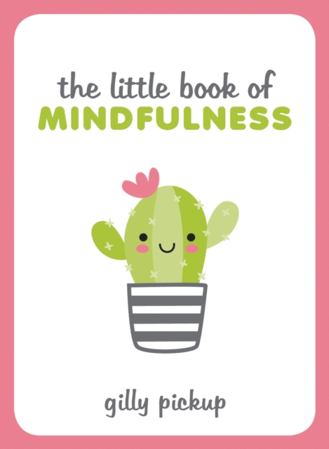 The Little Book of Mindfulness : Tips, Techniques and Quotes for a More Centred, Balanced You, EPUB eBook