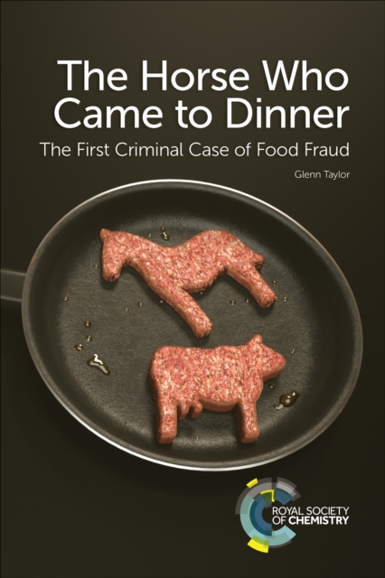 The Horse Who Came to Dinner : The First Criminal Case of Food Fraud, EPUB eBook