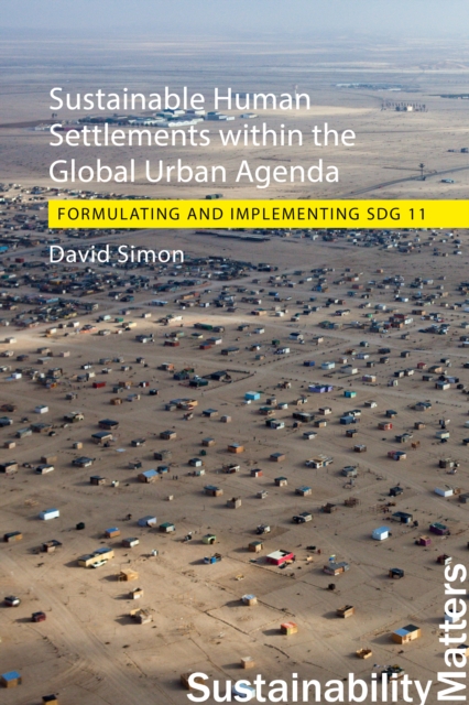 Sustainable Human Settlements within the Global Urban Agenda : Formulating and Implementing SDG 11, PDF eBook