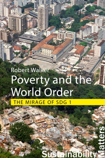 Poverty and the World Order : The Mirage of SDG 1, PDF eBook