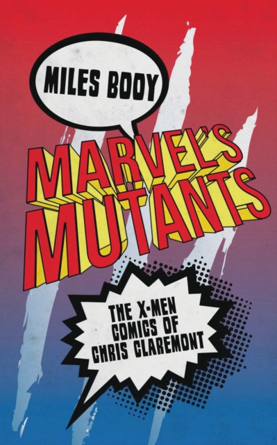 Marvel's Mutants : The X-Men Comics of Chris Claremont, Paperback / softback Book