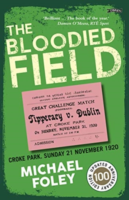 The Bloodied Field : Croke Park. Sunday 21 November 1920, Paperback / softback Book