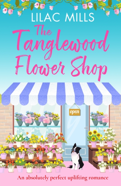 The Tanglewood Flower Shop : An absolutely perfect uplifting romance, Paperback / softback Book