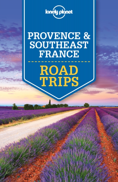 Lonely Planet Provence & Southeast France Road Trips, EPUB eBook