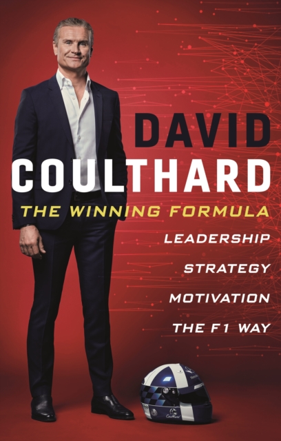 The Winning Formula : Leadership, Strategy and Motivation The F1 Way, Hardback Book