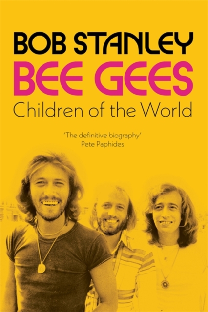 Bee Gees: Children of the World : A Times Book of the Year, Hardback Book