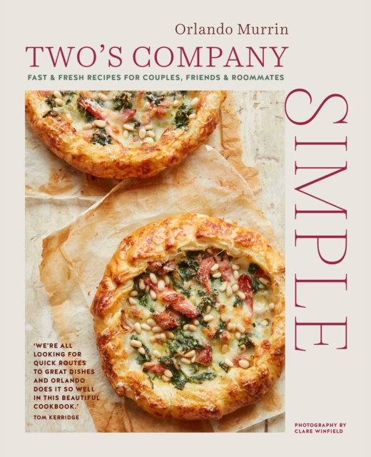 Two's Company: Simple : Fast & Fresh Recipes for Couples, Friends & Roommates, Hardback Book