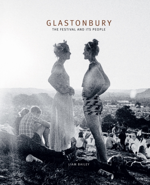 Glastonbury : The Festival and Its People, Hardback Book
