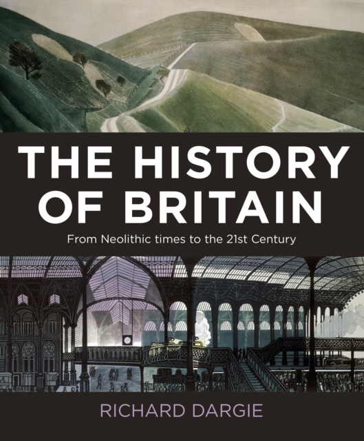 The History of Britain : From Neolithic times to the 21st Century, Paperback / softback Book