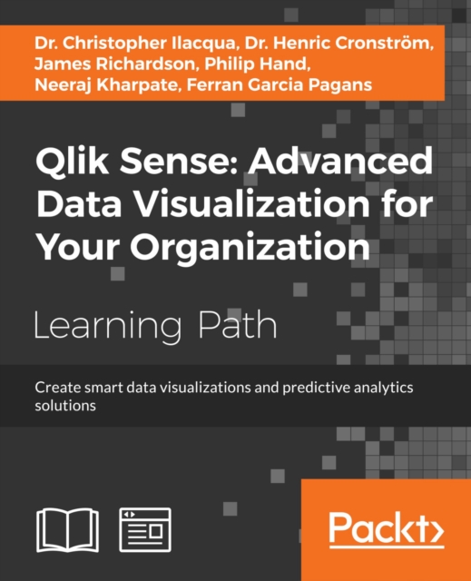 Qlik Sense: Advanced Data Visualization for Your Organization : Create smart data visualizations and predictive analytics solutions, EPUB eBook