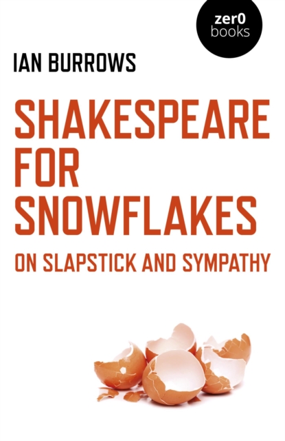 Shakespeare for Snowflakes : On Slapstick and Sympathy, EPUB eBook