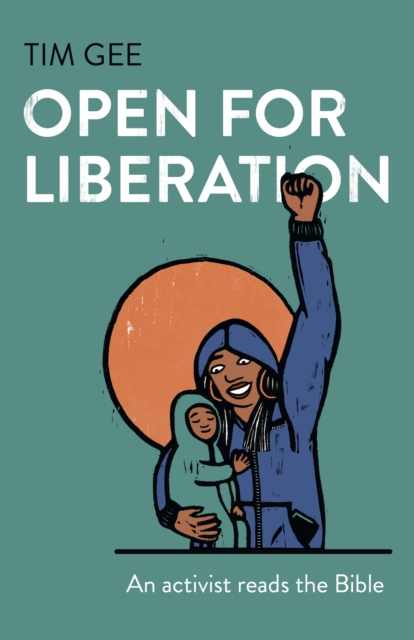 Open for Liberation : An activist reads the Bible, EPUB eBook