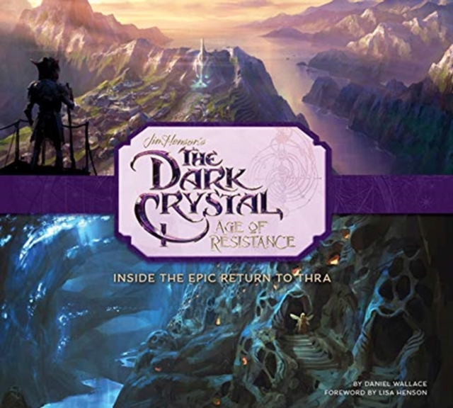 The Art and Making of The Dark Crystal: Age of Resistance, Hardback Book
