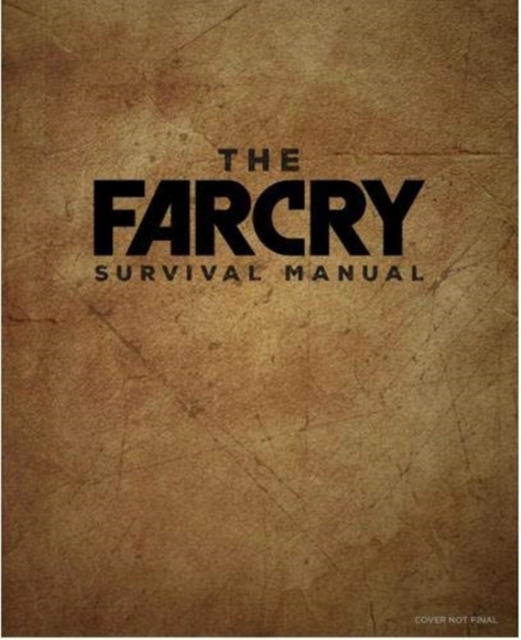The Official Far Cry Survival Manual, Hardback Book