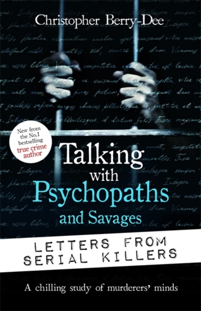 Talking with Psychopaths and Savages: Letters from Serial Killers, Paperback / softback Book