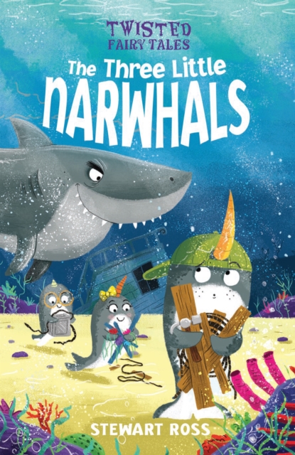 Twisted Fairy Tales: The Three Little Narwhals, Hardback Book