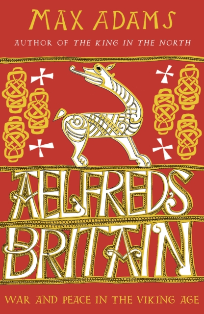 Aelfred's Britain : War and Peace in the Viking Age, Paperback / softback Book
