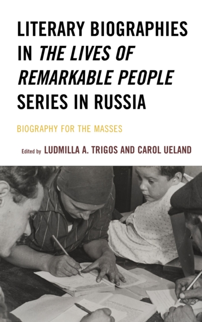 Literary Biographies in The Lives of Remarkable People Series in Russia : Biography for the Masses, EPUB eBook