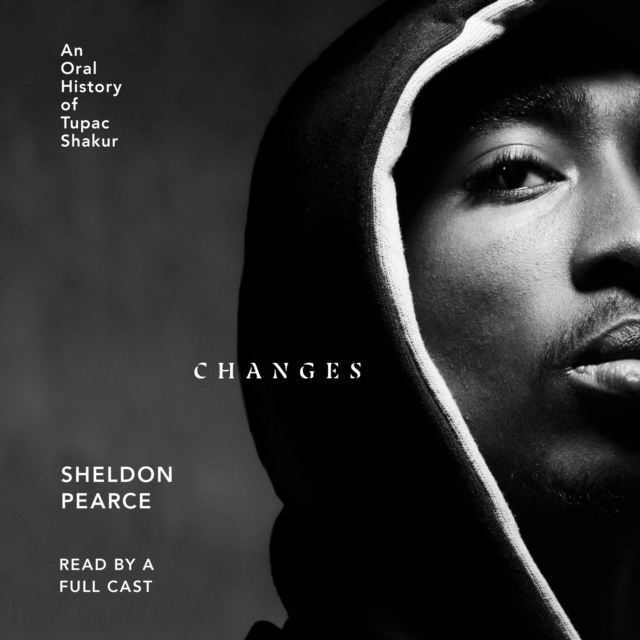 Changes : An Oral History of Tupac Shakur, eAudiobook MP3 eaudioBook