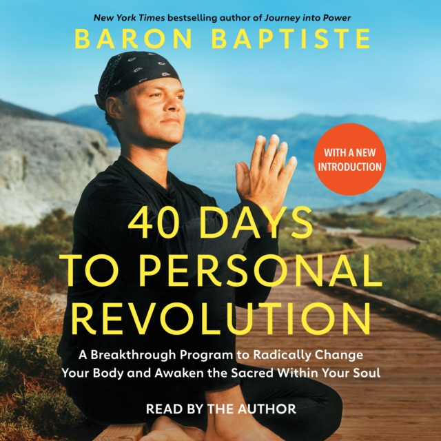 40 Days to Personal Revolution : A Breakthrough Program to Radically Change Your Body and Awaken the Sacred Within Your Soul, eAudiobook MP3 eaudioBook