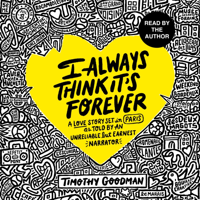 I Always Think It's Forever : A Love Story Set in Paris as Told by an Unreliable but Earnest Narrator, eAudiobook MP3 eaudioBook